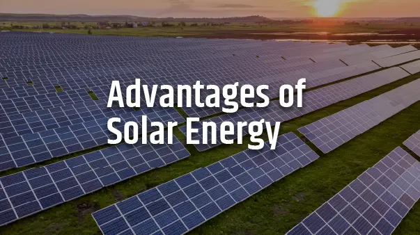 Advantages of Solar Energy