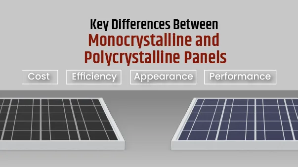 Differences Between Monocrystalline and Polycrystalline Panels